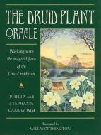 The Druid Plant Oracle: Working with the Magical Flora of the Druid Tradition [With 36 Cards] di Philip Carr-Gomm, Stephanie Carr-Gomm edito da St. Martin's Press