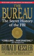 The Bureau: The Secret History of the FBI di Ronald Kessler edito da St. Martin's Press
