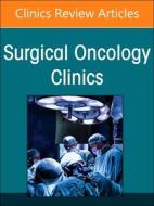 Management of Endocrine Tumors, an Issue of Surgical Oncology Clinics of North America: Volume 32-2 edito da ELSEVIER