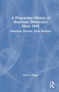 A Progressive History Of American Democracy Since 1945 di Chris J. Magoc edito da Taylor & Francis Ltd