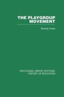 The Playgroup Movement di Brenda Crowe edito da Taylor & Francis Ltd