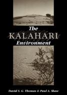 The Kalahari Environment di David Thomas, Paul A. Shaw, Paula Shaw edito da Cambridge University Press
