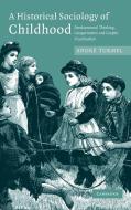 A Historical Sociology of Childhood di Andre Turmel edito da Cambridge University Press