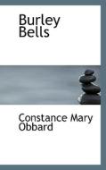 Burley Bells di Constance Mary Obbard edito da Bibliolife