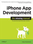 iPhone App Development: The Missing Manual di Craig Hockenberry edito da POGUE PR
