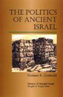 The Politics of Ancient Israel di Norman K. Gottwald edito da Westminster John Knox Press