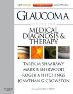 Glaucoma Volume 1: Medical Diagnosis and Therapy: Expert Consult - Online and Print di Tarek M. Shaarawy, Mark B. Sherwood, Jonathan G. Crowston edito da W.B. Saunders Company