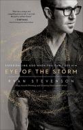 Eye of the Storm: Experiencing God When You Can't See Him di Ryan Stevenson edito da HARVEST HOUSE PUBL