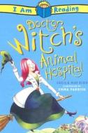 Doctor Witch's Animal Hospital di Sheila May Bird edito da Kingfisher