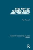 The Art of Words: Bede and Theodulf di Paul Meyvaert edito da Routledge