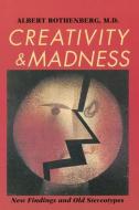 Creativity and Madness di Albert Rothenberg edito da Johns Hopkins University Press