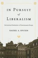 Epstein, R: In Pursuit of Liberalism di Rachel A. (Assistant Professor Epstein edito da Johns Hopkins University Press