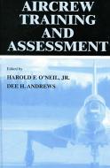 Aircrew Training and Assessment di Jr. Harold F. O'Neil edito da Taylor & Francis Inc
