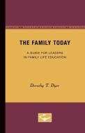 The Family Today di Dorothy T. Dyer edito da University of Minnesota Press