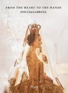 Dolce&gabbana: From the Heart to the Hands di Florence Müller edito da Rizzoli International Publications