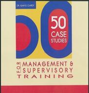 50 Case Studies for Management and Supervision di Alan B. Clardy edito da HRD Press