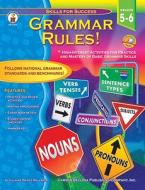 Grammar Rules!, Grades 5 - 6: High-Interest Activities for Practice and Mastery of Basic Grammar Skills di Jillayne Prince Wallaker edito da Carson Dellosa Publishing Company