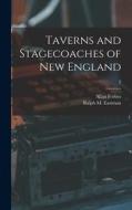 Taverns and Stagecoaches of New England; 2 di Allan Forbes edito da LIGHTNING SOURCE INC