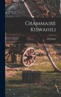 Grammaire Kiswahili di Delaunay edito da LEGARE STREET PR