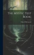 The Mystic Test Book; di Olney H. Richmond edito da LEGARE STREET PR