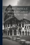 Storia Antica E Romana Di Carlo Rollin, Volume 43... di Charles Rollin edito da LEGARE STREET PR
