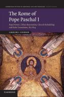 The Rome of Pope Paschal I di Caroline J. Goodson edito da Cambridge University Press