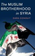 The Muslim Brotherhood in Syria di Dara Conduit edito da Cambridge University Press
