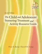 The Child and Adolescent Stuttering Treatment & Activity Resource Guide (Book Only) di Peter R. Ramig, Darrell Dodge edito da CENGAGE LEARNING
