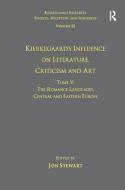 Volume 12, Tome V: Kierkegaard's Influence on Literature, Criticism and Art di Jon Stewart edito da Taylor & Francis Ltd