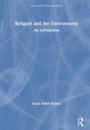 Religion And The Environment di Susan Bratton edito da Taylor & Francis Ltd