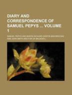 Diary and Correspondence of Samuel Pepys Volume 1 di Samuel Pepys edito da Rarebooksclub.com