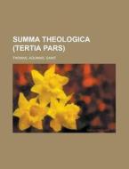 Summa Theologica, Part Iii Tertia Pars di Aquinas Thomas edito da Rarebooksclub.com