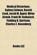 Medical Historians: Sydney Selwyn, Harol di Books Llc edito da Books LLC, Wiki Series