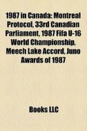 1987 In Canada: Montreal Protocol, 33rd di Books Llc edito da Books LLC, Wiki Series