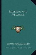 Emerson and Vedanta di Swami Paramananda edito da Kessinger Publishing