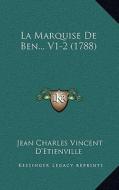 La Marquise de Ben... V1-2 (1788) La Marquise de Ben... V1-2 (1788) di Jean Charles Vincent D'Etienville edito da Kessinger Publishing