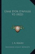 L'Ane D'Or D'Apulee V2 (1822) di J. A. Maury edito da Kessinger Publishing