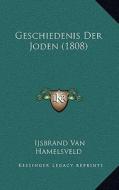 Geschiedenis Der Joden (1808) di Ijsbrand Van Hamelsveld edito da Kessinger Publishing