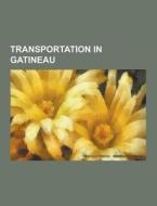 Transportation In Gatineau di Source Wikipedia edito da University-press.org