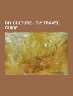 Diy Culture - Diy Travel Guide di Source Wikia edito da University-press.org