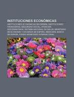 Instituciones económicas di Source Wikipedia edito da Books LLC, Reference Series