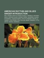 American Rhythm And Blues Singer Introdu di Source Wikipedia edito da Books LLC, Wiki Series