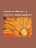 Discorsi Parlamentari (3) di Agostino Depretis edito da General Books Llc