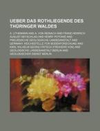 Ueber Das Rothliegende Des Thuringer Waldes di A. Uthemann edito da General Books Llc