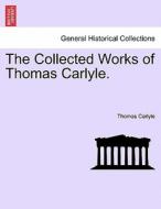 The Collected Works of Thomas Carlyle. VOL. V di Thomas Carlyle edito da British Library, Historical Print Editions