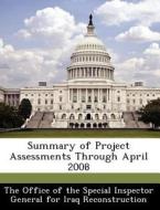 Summary Of Project Assessments Through April 2008 edito da Bibliogov