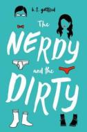 The Nerdy and the Dirty di B. T. Gottfred edito da SQUARE FISH