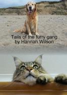 Tails of the furry gang di Hannah Wilson edito da Lulu.com