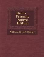 Poems di William Ernest Henley edito da Nabu Press