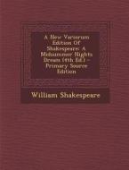 A New Variorum Edition of Shakespeare: A Midsummer Nights Dream (4th Ed.) di William Shakespeare edito da Nabu Press